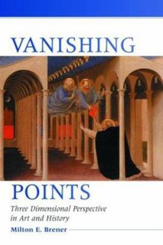 Paperback Vanishing Points: Three Dimensional Perspective in Art and History Book