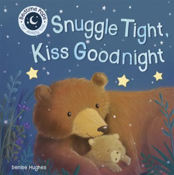 Board book Snuggle Tight Kiss Goodnight Book
