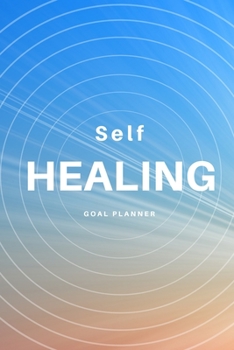 Paperback Self Healing Goal Planner: Visualization Journal and Planner Undated Book