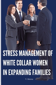 Paperback Stress Management of White Collar Women in Expanding Families Book