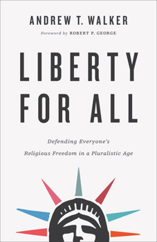 Paperback Liberty for All: Defending Everyone's Religious Freedom in a Pluralistic Age Book