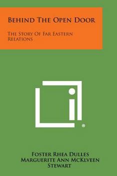 Paperback Behind the Open Door: The Story of Far Eastern Relations Book