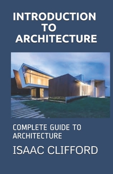 Paperback Introduction to Architecture: Complete Guide to Architecture Book