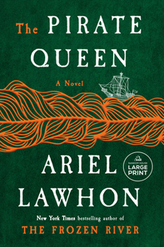 Paperback The Pirate Queen: A Novel from the New York Times Bestselling Author of the Frozen River [Large Print] Book