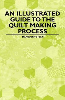 Paperback An Illustrated Guide to the Quilt Making Process Book