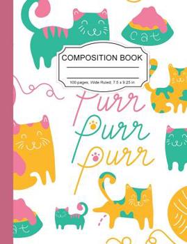 Paperback Composition Book: Kawaii Cute Purring Kitty Cat Notebook Wide Ruled Paper Lined Notebook Journal for Girls Teens Kids Students Back to S Book