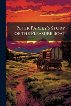 Paperback Peter Parley's Story of the Pleasure Boat Book