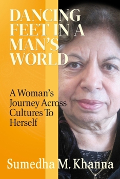 Paperback Dancing Feet In A Man's World: A Woman's Journey Across Cultures To Herself Book