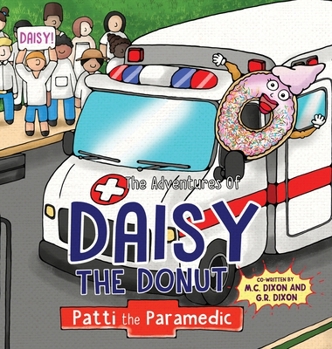 Hardcover The Adventures of Daisy the Donut: Patti the Paramedic Book