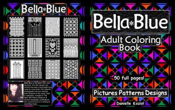 Paperback Bella Blue: Adult Coloring Book - Pictures, Patterns, Designs Book