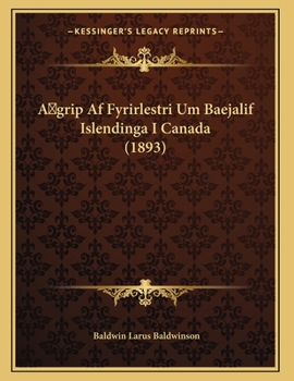 Paperback A grip Af Fyrirlestri Um Baejalif Islendinga I Canada (1893) [Icelandic] Book