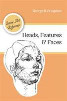 Paperback Heads, Features and Faces (Dover Anatomy for Artists) Book