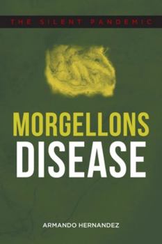 Paperback Morgellons Disease: The Silent Pandemic Book