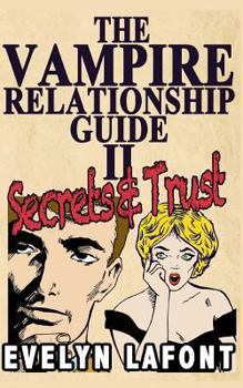 Paperback The Vampire Relationship Guide, Volume 2: Secrets and Trust Book