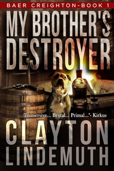 My Brother's Destroyer - Book #1 of the Baer Creighton