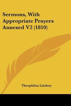 Paperback Sermons, With Appropriate Prayers Annexed V2 (1810) Book
