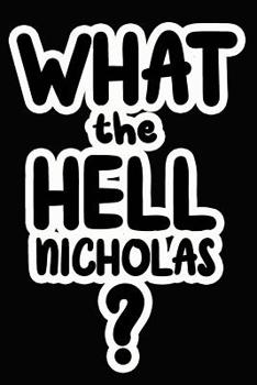 Paperback What the Hell Nicholas?: College Ruled Composition Book