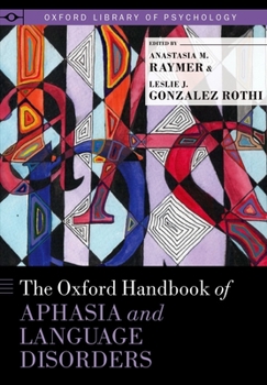 The Oxford Handbook of Aphasia and Language Disorders - Book  of the Oxford Library of Psychology