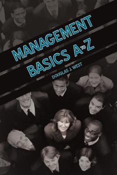 Paperback Management Basics A to Z: How to Achieve Success in Your First Management Position Book