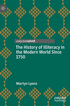 Hardcover The History of Illiteracy in the Modern World Since 1750 Book