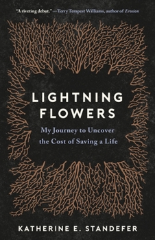 Hardcover Lightning Flowers: My Journey to Uncover the Cost of Saving a Life Book