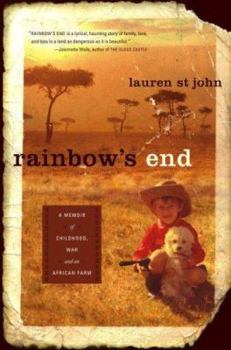 Hardcover Rainbow's End: A Memoir of Childhood, War and an African Farm Book