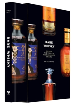 Hardcover Rare Whisky: Explore the World's Most Exquisite Spirits Book