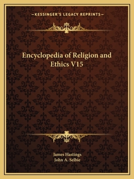 Encyclopedia of Religion and Ethics V15