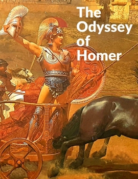 Paperback The Odyssey of Homer: Literature's Grandest Evocation of Everyman's Journey though Life Book
