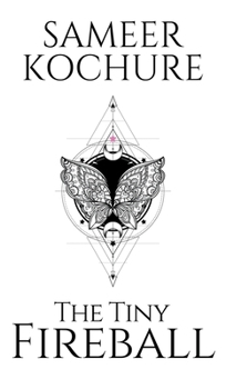 Hardcover The Tiny Fireball: A cute, wholesome, comfort-read sci-fi fantasy. Book