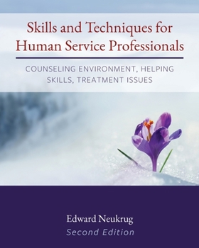 Paperback Skills and Techniques for Human Service Professionals: Counseling Environment, Helping Skills, Treatment Issues Book
