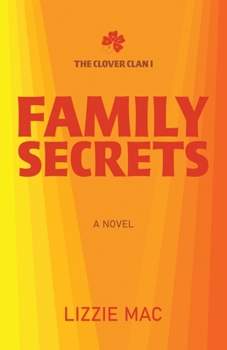 Family Secrets: The Clover Clan I