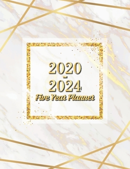 2020-2024 Five Year Planner: 60 Months Calendar, 5 Year Appointment Calendar, Business Planners, Agenda Schedule Organizer Logbook and Journal (5 Year 2020-2024 Monthly Planner)