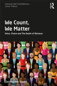 Hardcover We Count, We Matter: Voice, Choice and the Death of Distance Book