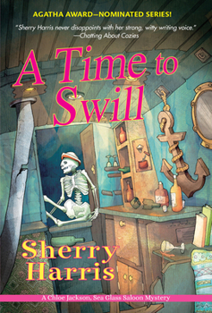 A Time to Swill - Book #2 of the Chloe Jackson, Sea Glass Saloon Mystery