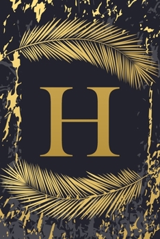 H: Elegant Gold Initial Monogram Letter H & Feathers, Marble Texture Personalized Blank Lined Journal & Notebook for Writing & Notes for Him, Her ... Grayish Navy Monogrammed Paperback Dairy)