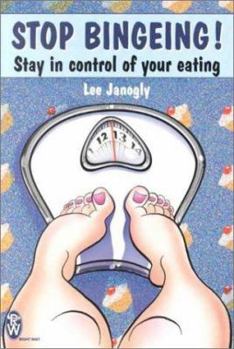 Hardcover Stop Bingeing!: Stay in Control of Your Eating Book