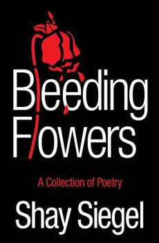 Paperback Bleeding Flowers: A Collection of Poetry Book