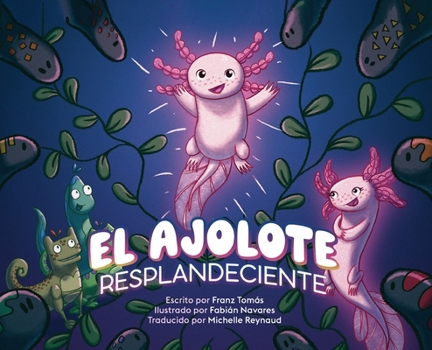 Hardcover El Ajolote Resplandeciente [Spanish] Book