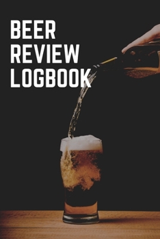 Paperback Beer Review Logbook: Craft Beer Review Journal Book