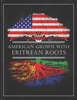 Eritrean Roots: Personalized Gift for Grown in America Born in Eritrea Customized Flag Undated Planner Daily Weekly Monthly Calendar Organizer Journal