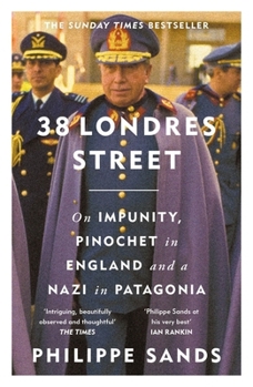 38 Londres Street: On Impunity, Pinochet in England and a Nazi in Patagonia