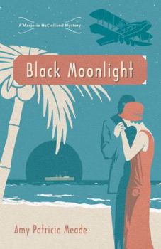 Black Moonlight - Book #4 of the A Marjorie McClelland Mystery
