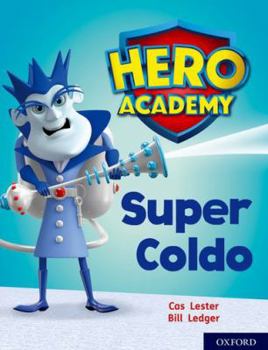 Paperback Hero Academy: Oxford Level 7, Turquoise Book Band: Super Coldo (Hero Academy) Book