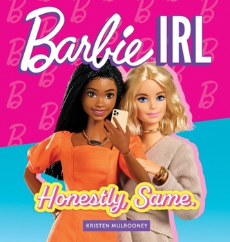 Hardcover Barbie Irl (in Real Life): Honestly, Same. Book