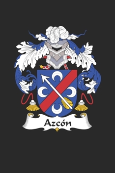 Paperback Azcon: Azcon Coat of Arms and Family Crest Notebook Journal (6 x 9 - 100 pages) Book