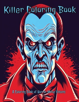 Paperback Killer Coloring Book: A Coloring Book of Horror Movie Villains Book