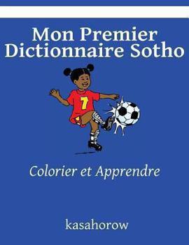 Paperback Mon Premier Dictionnaire Sotho: Colorier et Apprendre [French] Book