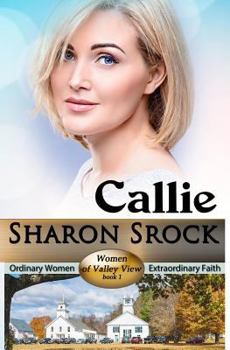 Callie - Book #1 of the Women of Valley View