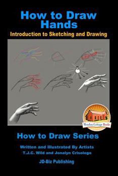 Paperback How to Draw Hands - Introduction to Sketching and Drawing Book